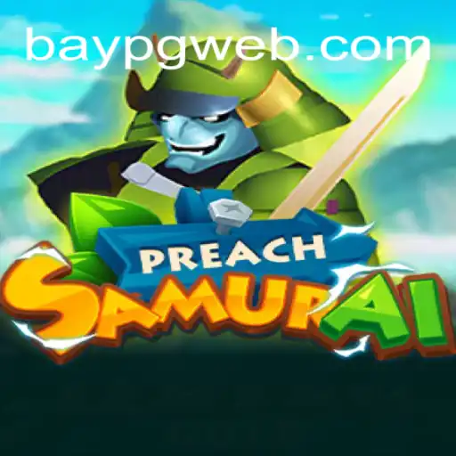 Descubra o Universo de PreachSamurai: A Nova Sensação de BayPG.com
